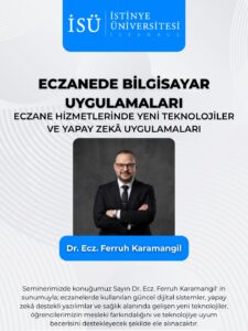 Eczanede Bilgisayar Uygulamaları etkinlik posteri - Dr. Ecz. Ferruh Karamangil, İstinye Üniversitesi