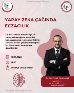 Yapay Zekâ Çağında Eczacılık — Sakarya Eczacı Odası Öğrenci Komisyonu etkinlik afişi, konuşmacı Dr. Ecz. Ferruh Karamangil